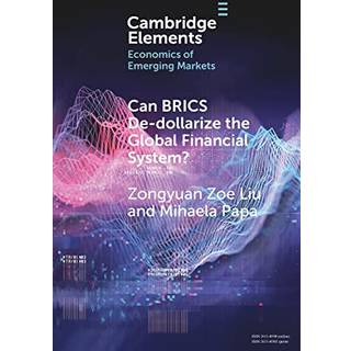 Can BRICS De-dollarize the Global Financial System?