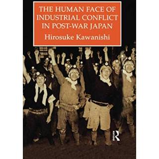 The Human Face Of Industrial Conflict In Post-War Japan