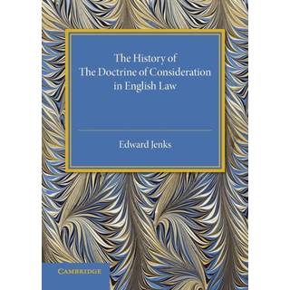 The History of the Doctrine of Consideration in English Law