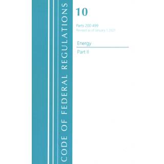 Code of Federal Regulations, Title 10 Energy 200-499, Revised as of January 1, 2021