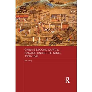 China's Second Capital - Nanjing under the Ming, 1368-1644