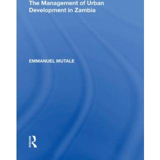 The Management of Urban Development in Zambia