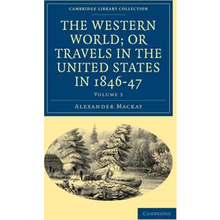 The Western World; or, Travels in the United States in 1846–47