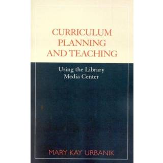 Curriculum Planning and Teaching Using the School Library Media Center