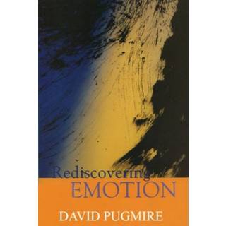 Rediscovering Emotion