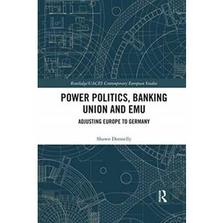 Power Politics, Banking Union and EMU