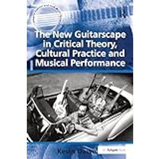 The New Guitarscape in Critical Theory, Cultural Practice and Musical Performance