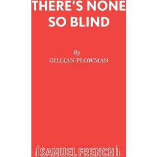 There's None So Blind