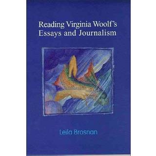 Reading Virginia Woolf's Essays and Journalism