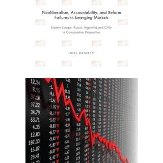 Neoliberalism, Accountability, and Reform Failures in Emerging Markets