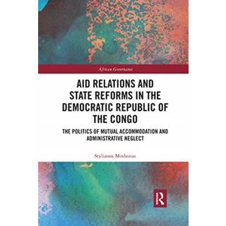 Aid Relations and State Reforms in the Democratic Republic of the Congo