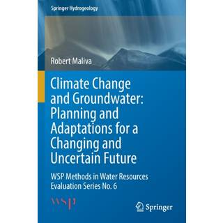 Climate Change and Groundwater: Planning and Adaptations for a Changing and Uncertain Future