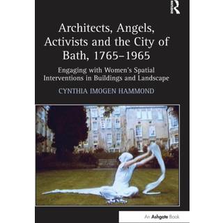 Architects, Angels, Activists and the City of Bath, 1765–1965