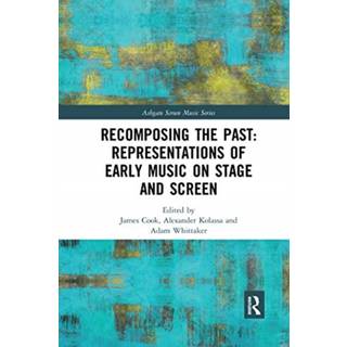 Recomposing the Past: Representations of Early Music on Stage and Screen