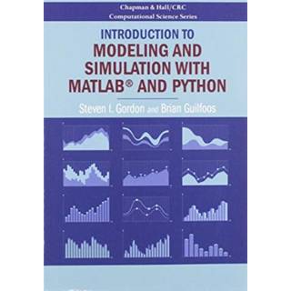 Introduction to Modeling and Simulation with MATLAB® and Python
