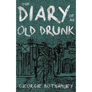 The Diary of an Old Drunk