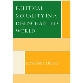 Political Morality in a Disenchanted World