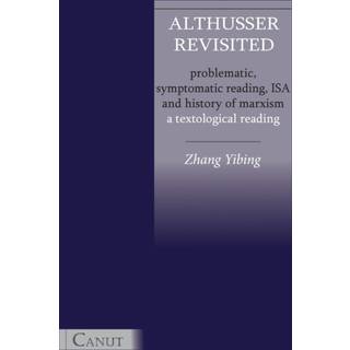 Althusser Revisited. Problematic, Symptomatic Reading, ISA and History of Marxism