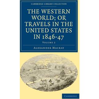 The Western World; or, Travels in the United States in 1846–47