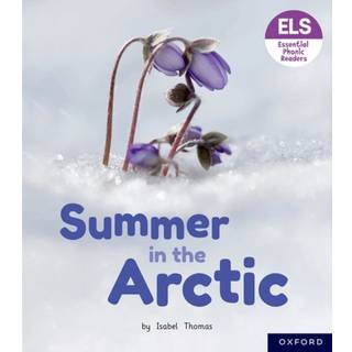 Essential Letters and Sounds: Essential Phonic Readers: Oxford Reading Level 3: Summer in the Arctic