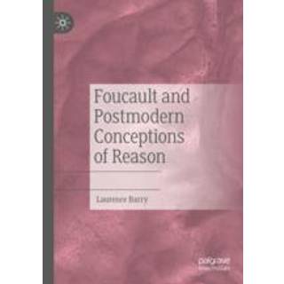 Foucault and Postmodern Conceptions of Reason