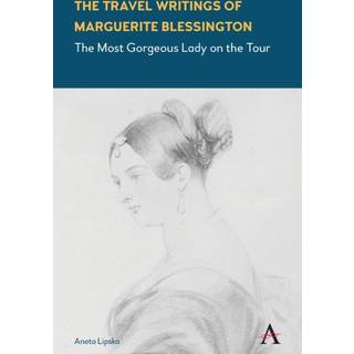The Travel Writings of Marguerite Blessington