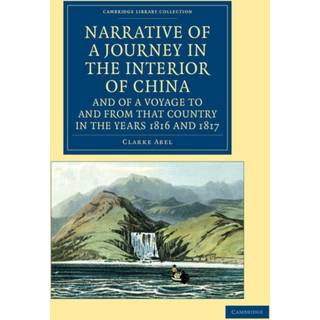 Narrative of a Journey in the Interior of China, and of a Voyage to and from that Country in the Years 1816 and 1817