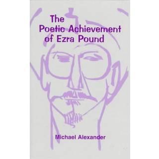The Poetic Achievement of Ezra Pound