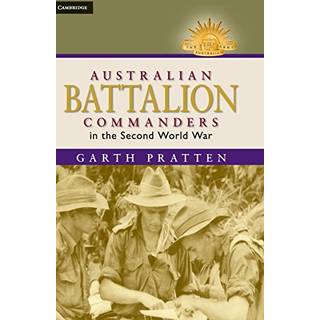 Australian Battalion Commanders in the Second World War