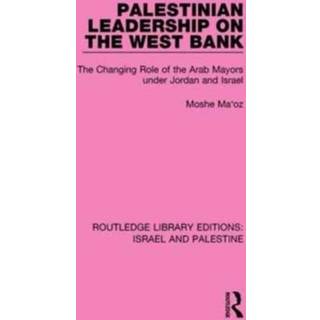 Palestinian Leadership on the West Bank (RLE Israel and Palestine)