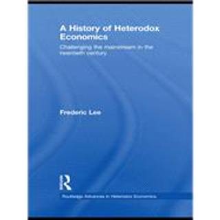 A History of Heterodox Economics