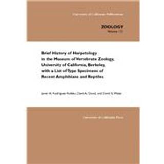 Brief History of Herpetology in the Museum of Vertebrate Zoology, University of California, Berkeley, with a List of Type Specimens of Recent Amphibians and Reptiles