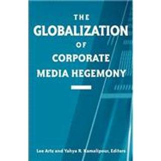 The Globalization of Corporate Media Hegemony