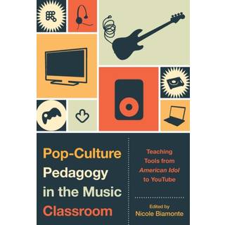 Pop-Culture Pedagogy in the Music Classroom
