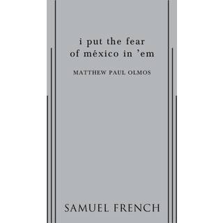 I Put the Fear of Mexico in 'em