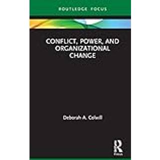 Conflict, Power, and Organizational Change