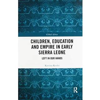 Children, Education and Empire in Early Sierra Leone