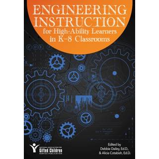 Engineering Instruction for High-Ability Learners in K-8 Classrooms