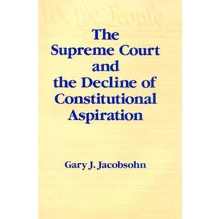 The Supreme Court and the Decline of Constitutional Aspiration