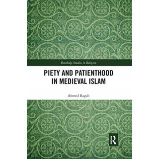 Piety and Patienthood in Medieval Islam
