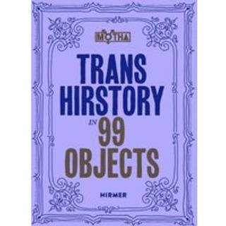 Trans Hirstory in 99 Objects