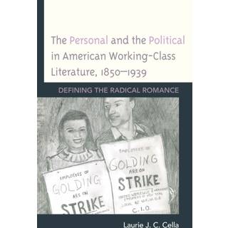 The Personal and the Political in American Working-Class Literature, 1850–1939