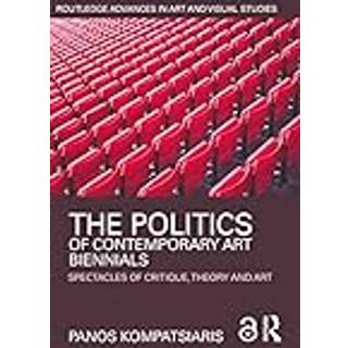 The Politics of Contemporary Art Biennials