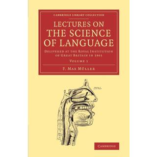 Lectures on the Science of Language: Volume 1