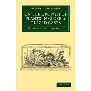 On the Growth of Plants in Closely Glazed Cases