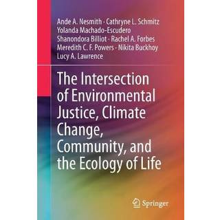 The Intersection of Environmental Justice, Climate Change, Community, and the Ecology of Life