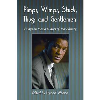 Pimps, Wimps, Studs, Thugs and Gentlemen