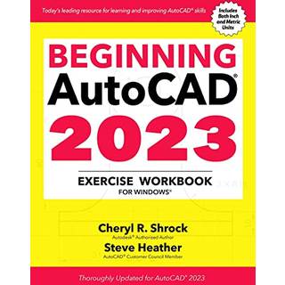 Beginning AutoCAD® 2023 Exercise Workbook
