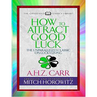 How to Attract Good Luck (Condensed Classics)