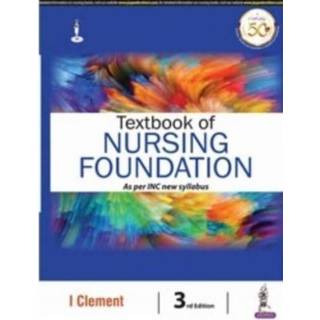 Textbook of Nursing Foundation as per INC New Syllabus